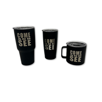 "Come and See" Stainless Steel Tumbler or Mug