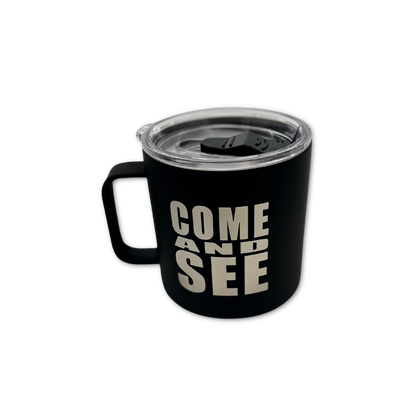 "Come and See" Stainless Steel Tumbler or Mug