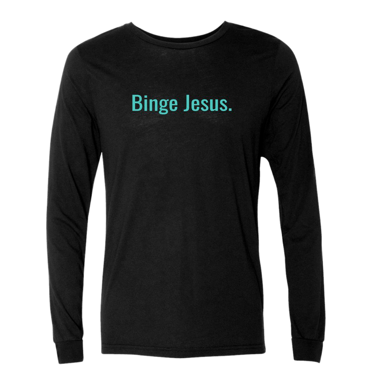"Binge Jesus" Chosen long sleeve shirt