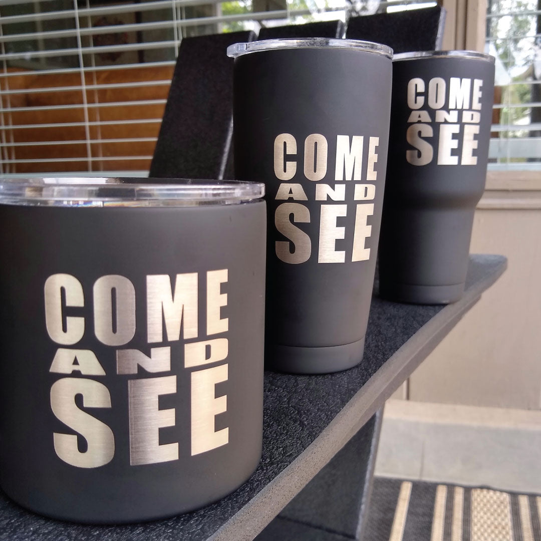 "Come and See" Stainless Steel Tumbler or Mug