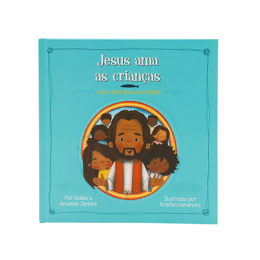 Jesus Loves The Little Children: A Chosen Story (Em Português)