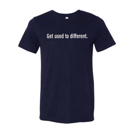 "Get used to different"  Chosen T-Shirt (Limited Edition)
