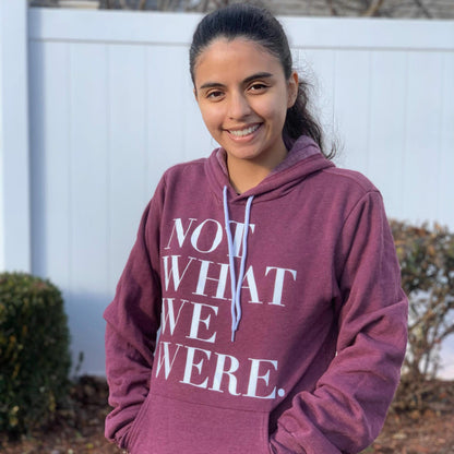 "Not What We Were" Hoodie