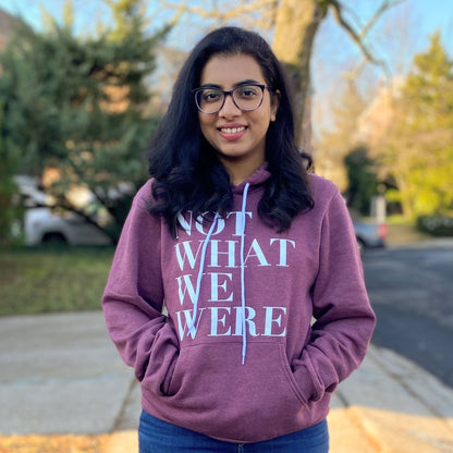 "Not What We Were" Hoodie