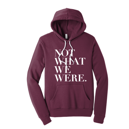 "Not What We Were" Hoodie