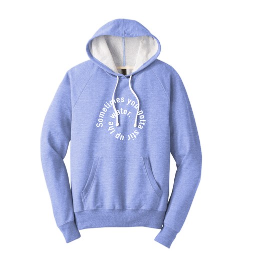 "Stir Up The Water" Chosen Pullover Hoodie