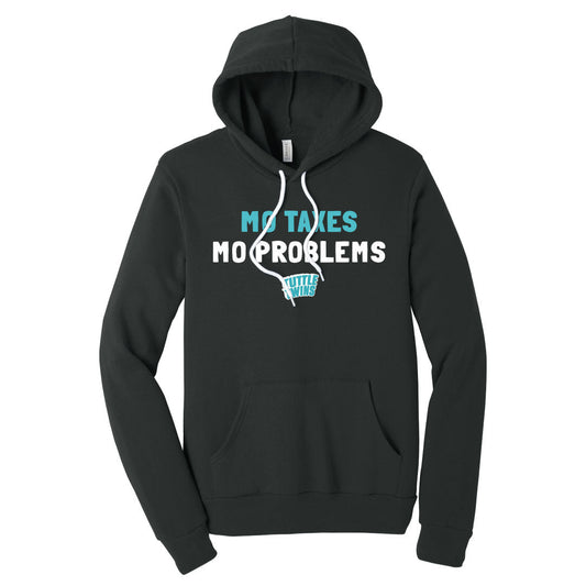 "Mo Taxes Mo Problems" Hoodie